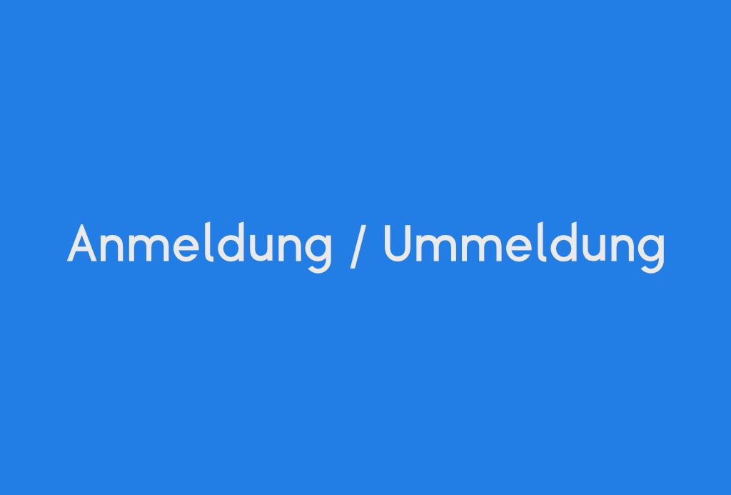 Anmeldung / Ummeldung (HSK)